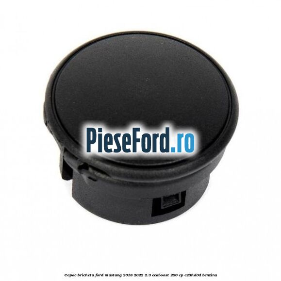 Capac bricheta Ford Mustang 2018-2022 2.3 EcoBoost 290 cp C23HD0D benzina