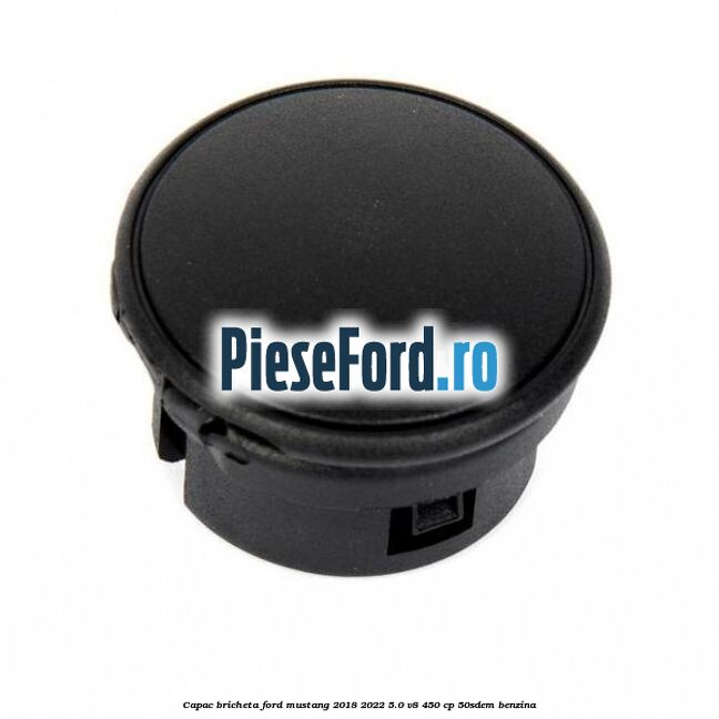 Capac bricheta Ford Mustang 2018-2022 5.0 V8 450 cp 50SDEM benzina