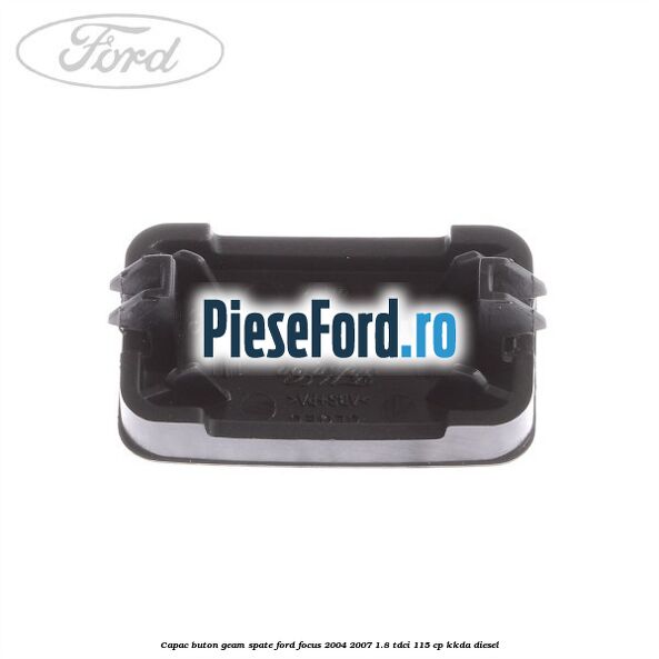 Capac buton geam spate Ford Focus 2004-2007 1.8 TDCi 115 cp Capac buton geam spate Ford Focus 2004-2007 1.8 TDCi 115 cp KKDA diesel