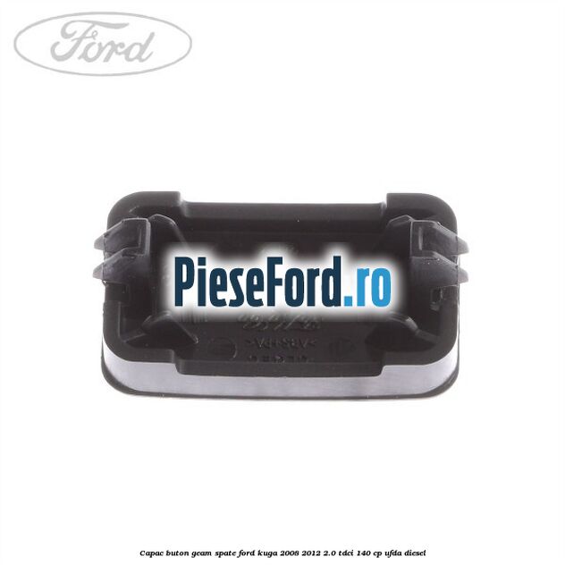 Capac buton geam spate Ford Kuga 2008-2012 2.0 TDCI 140 cp UFDA diesel