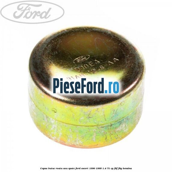 Capac butuc roata axa spate Ford Escort 1990-1995 1.4 71 cp F6F, F6G benzina