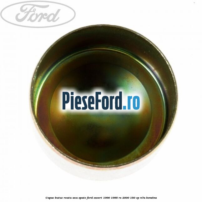 Capac butuc roata axa spate Ford Escort 1990-1995 RS 2000 150 cp N7A benzina