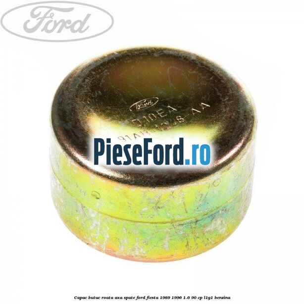 Capac butuc roata axa spate Ford Fiesta 1989-1996 1.6 90 cp L1G1 benzina
