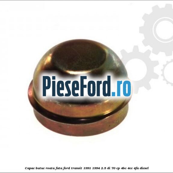 Capac butuc roata fata Ford Transit 1991-1994 2.5 DI 70 cp 4BC, 4CC, 4FA diesel