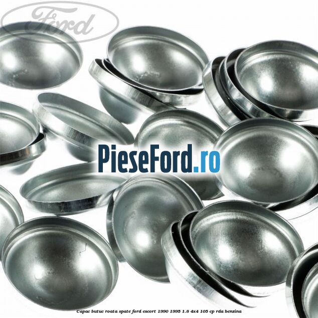Capac butuc roata spate Ford Escort 1990-1995 1.8 4x4 105 cp Capac butuc roata spate Ford Escort 1990-1995 1.8 4x4 105 cp RDA benzina
