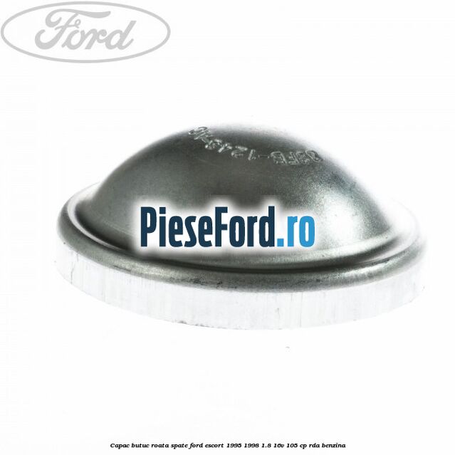 Capac butuc roata spate Ford Escort 1995-1998 1.8 16V 105 cp Capac butuc roata spate Ford Escort 1995-1998 1.8 16V 105 cp RDA benzina