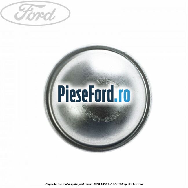 Capac butuc roata spate Ford Escort 1995-1998 1.8 16V 115 cp Capac butuc roata spate Ford Escort 1995-1998 1.8 16V 115 cp RKC benzina