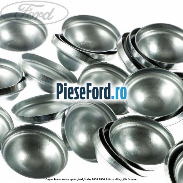 Capac butuc roata spate Ford Fiesta 1989-1996 1.3 CAT 60 cp J6B benzina