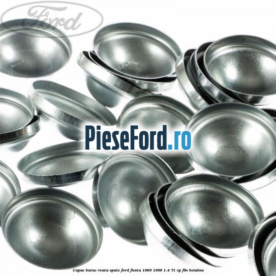 Capac butuc roata spate Ford Fiesta 1989-1996 1.4 71 cp F6E benzina