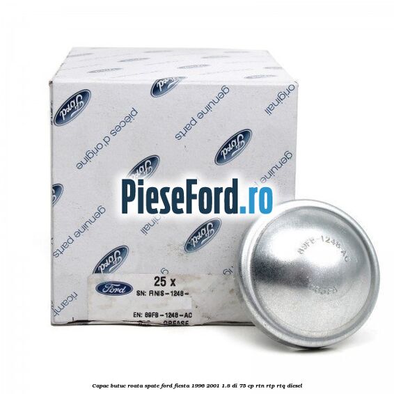 Capac butuc roata spate Ford Fiesta 1996-2001 1.8 DI 75 cp RTN, RTP, RTQ diesel
