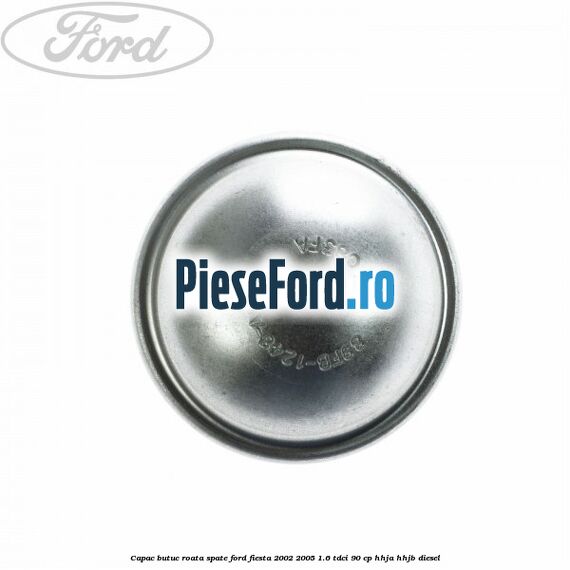 Capac butuc roata spate Ford Fiesta 2002-2005 1.6 TDCi 90 cp HHJA, HHJB diesel