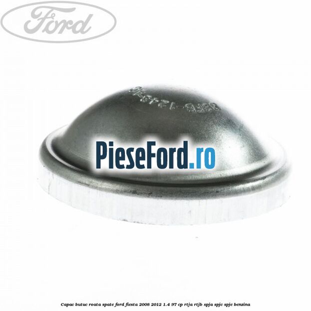 Capac butuc roata spate Ford Fiesta 2008-2012 1.4 97 cp