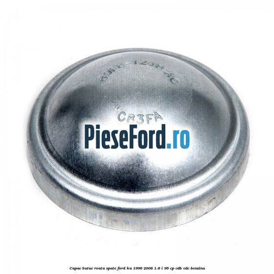 Capac butuc roata spate Ford Ka 1996-2008 1.6 i 95 cp CDB, CDC benzina