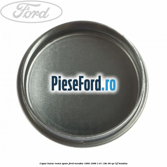 Capac butuc roata spate Ford Mondeo 1993-1996 1.6 i 16V 90 cp L1F benzina