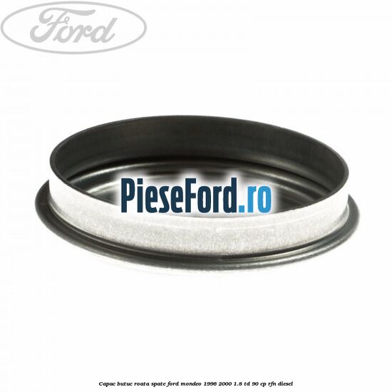 Capac butuc roata spate Ford Mondeo 1996-2000 1.8 TD 90 cp RFN diesel