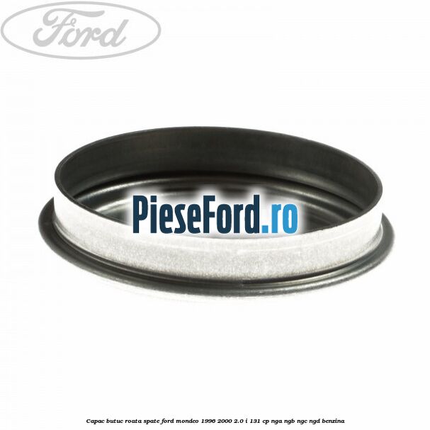 Capac butuc roata spate Ford Mondeo 1996-2000 2.0 i 131 cp NGA, NGB, NGC, NGD benzina