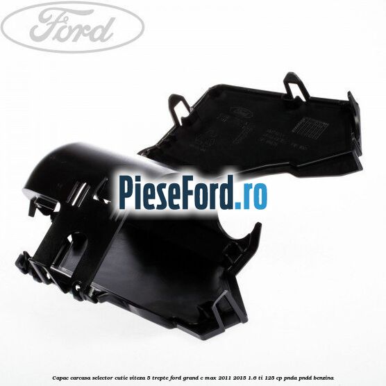 Capac carcasa selector cutie viteza 5 trepte Ford Grand C-Max 2011-2015 1.6 Ti 125 cp PNDA, PNDD benzina