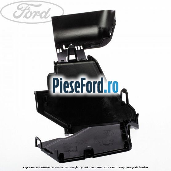 Capac carcasa selector cutie viteza 5 trepte Ford Grand C-Max 2011-2015 1.6 Ti 125 cp PNDA, PNDD benzina