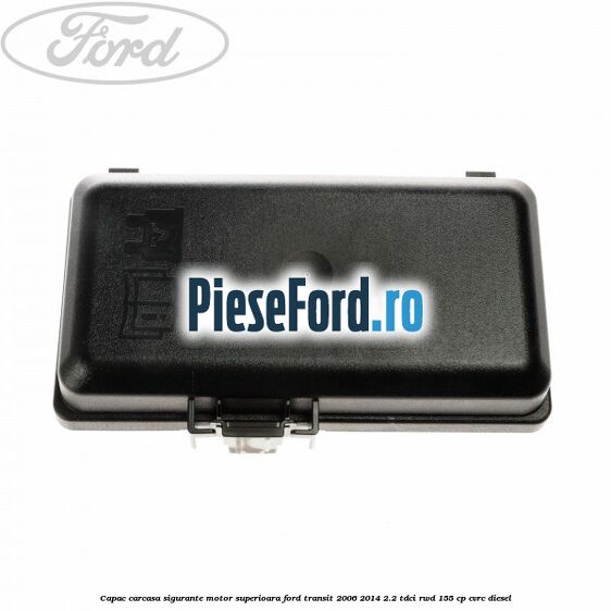 Capac carcasa sigurante motor superioara Ford Transit 2006-2014 2.2 TDCi RWD 155 cp Capac carcasa sigurante motor superioara Ford Transit 2006-2014 2.2 TDCi RWD 155 cp CVRC diesel