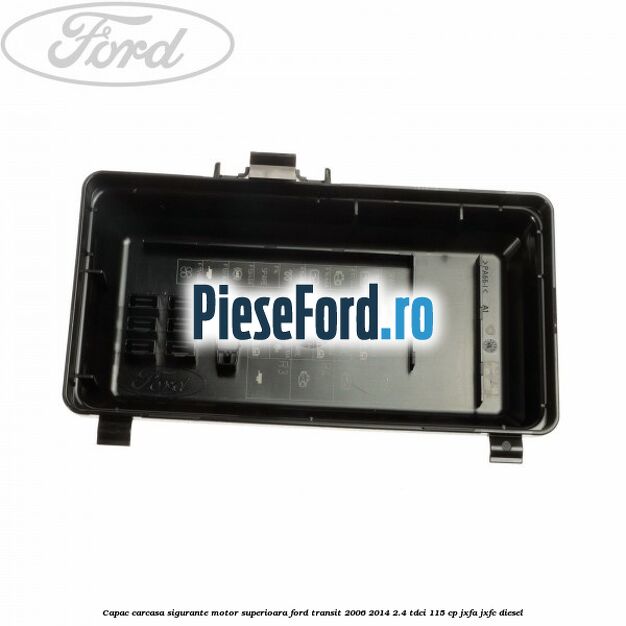 Capac carcasa sigurante motor superioara Ford Transit 2006-2014 2.4 TDCi 115 cp JXFA, JXFC diesel