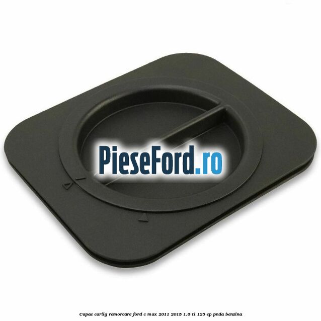Capac carlig remorcare Ford C-Max 2011-2015 1.6 Ti 125 cp PNDA benzina