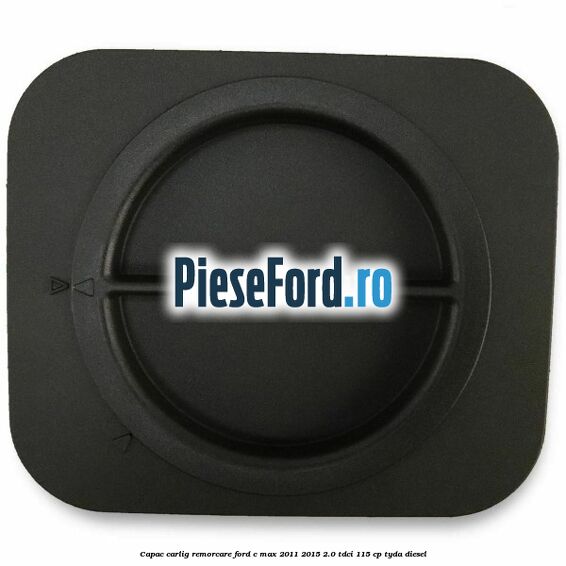 Capac carlig remorcare Ford C-Max 2011-2015 2.0 TDCi 115 cp TYDA diesel
