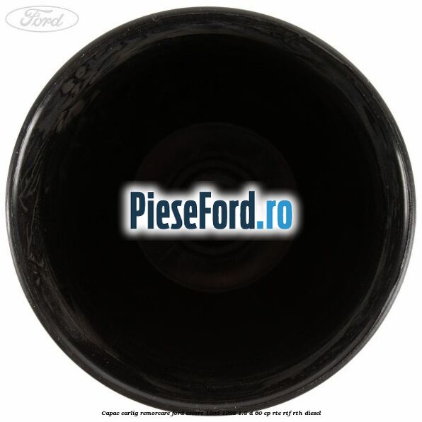 Capac carlig remorcare Ford Escort 1995-1998 1.8 D 60 cp RTE, RTF, RTH diesel