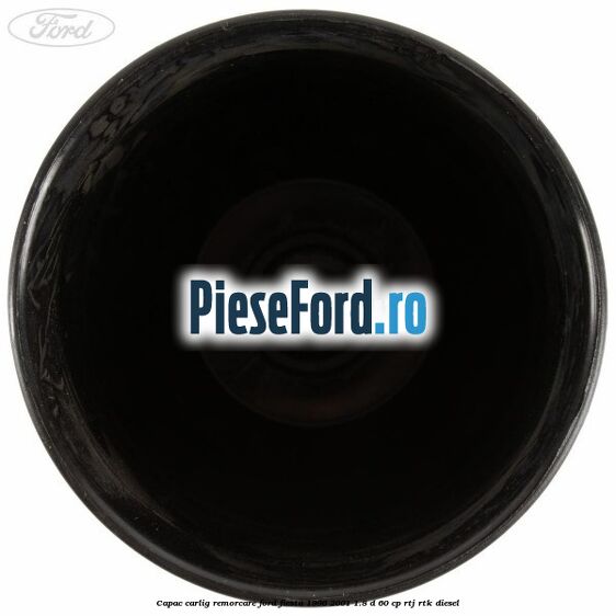 Capac carlig remorcare Ford Fiesta 1996-2001 1.8 D 60 cp Capac carlig remorcare Ford Fiesta 1996-2001 1.8 D 60 cp RTJ, RTK diesel