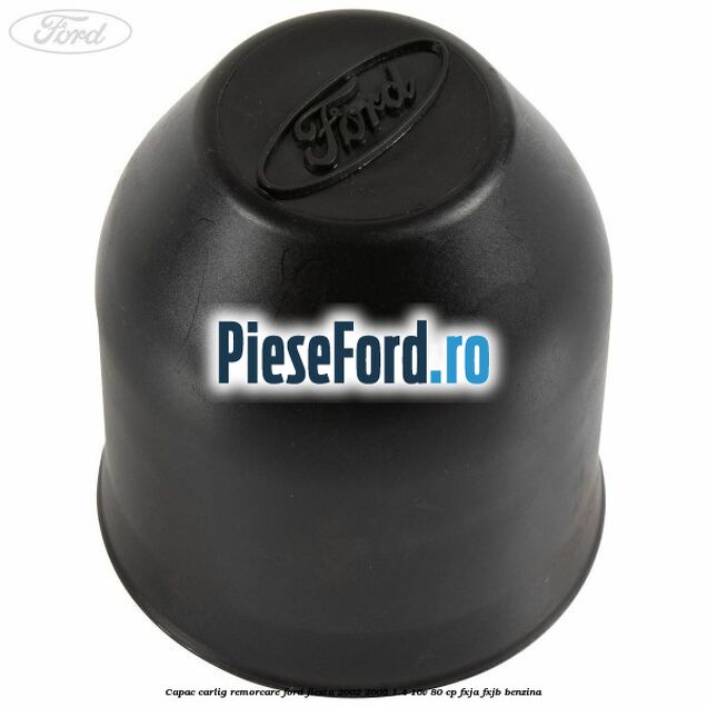Capac carlig remorcare Ford Fiesta 2002-2005 1.4 16V 80 cp FXJA, FXJB benzina