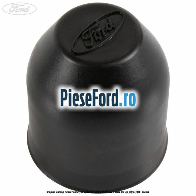Capac carlig remorcare Ford Fiesta 2002-2005 1.4 TDCi 68 cp F6JA, F6JB diesel