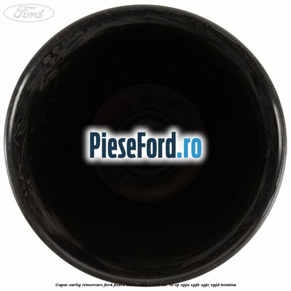 Capac carlig remorcare Ford Fiesta 2017-2023 1.1 Ti-VCT 70 cp XPJA, XPJB, XPJC, XPJD benzina