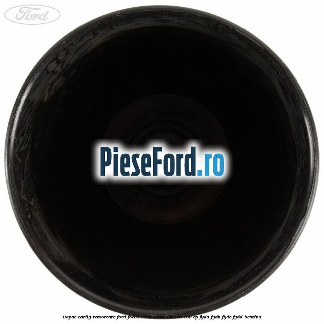 Capac carlig remorcare Ford Focus 1998-2004 1.6 16V 100 cp FYDA, FYDB, FYDC, FYDD benzina