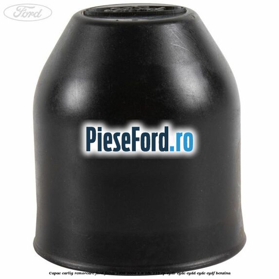 Capac carlig remorcare Ford Focus 1998-2004 1.8 16V 115 cp EYDB, EYDC, EYDD, EYDE, EYDF benzina