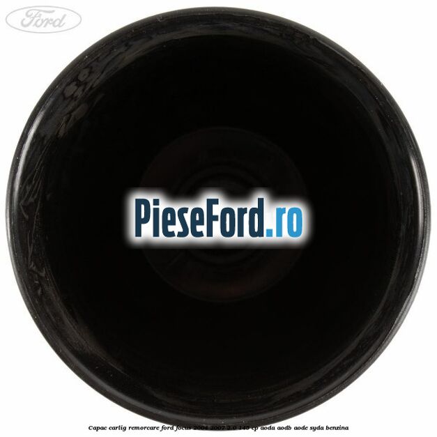 Capac carlig remorcare Ford Focus 2004-2007 2.0 145 cp AODA, AODB, AODE, SYDA benzina
