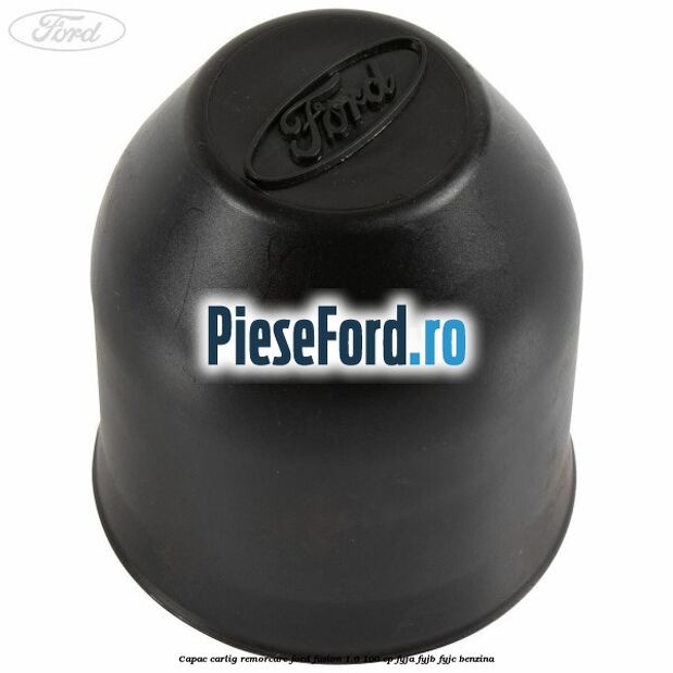 Capac carlig remorcare Ford Fusion 1.6 100 cp FYJA, FYJB, FYJC benzina