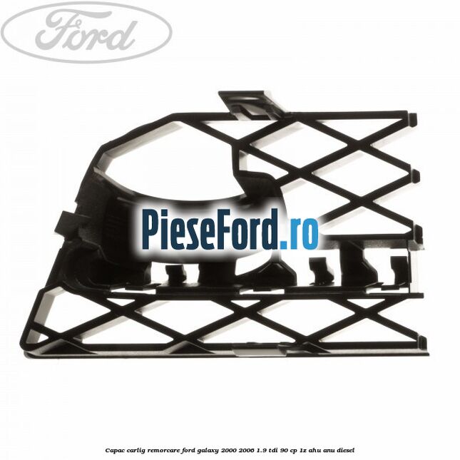 Capac carlig remorcare Ford Galaxy 2000-2006 1.9 TDI 90 cp 1Z, AHU, ANU diesel