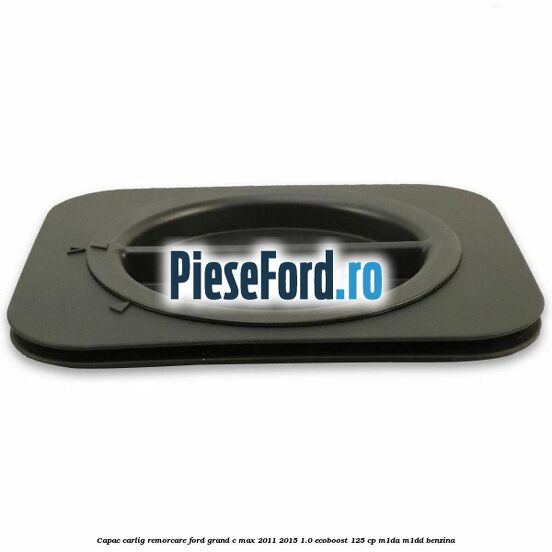 Capac carlig remorcare Ford Grand C-Max 2011-2015 1.0 EcoBoost 125 cp M1DA, M1DD benzina