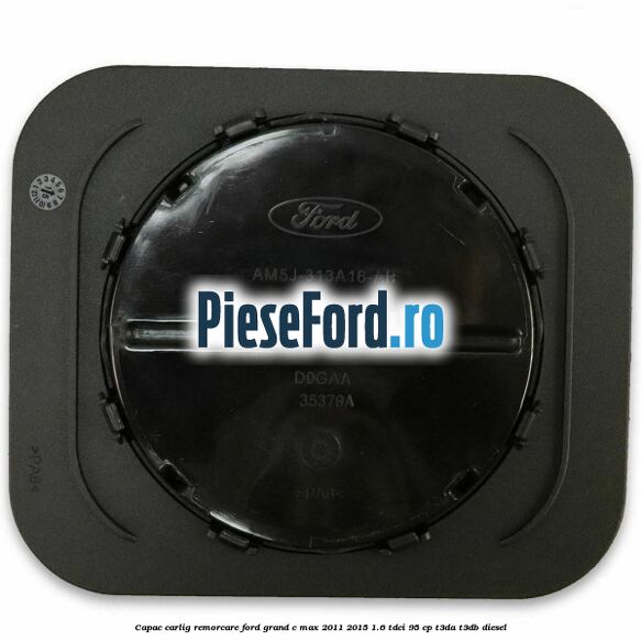 Capac carlig remorcare Ford Grand C-Max 2011-2015 1.6 TDCi 95 cp T3DA, T3DB diesel