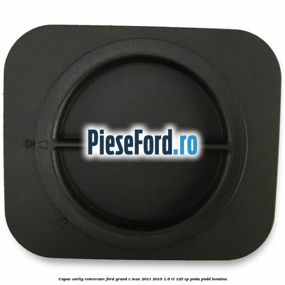 Capac carlig remorcare Ford Grand C-Max 2011-2015 1.6 Ti 125 cp PNDA, PNDD benzina