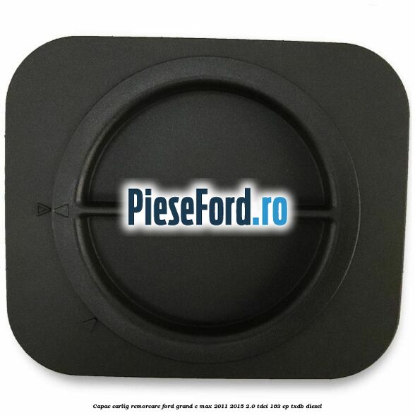 Capac carlig remorcare Ford Grand C-Max 2011-2015 2.0 TDCi 163 cp TXDB diesel