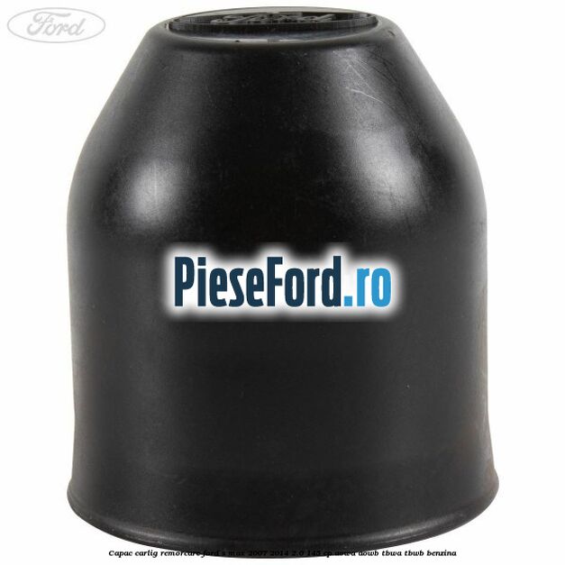 Capac carlig remorcare Ford S-Max 2007-2014 2.0 145 cp Capac carlig remorcare Ford S-Max 2007-2014 2.0 145 cp AOWA, AOWB, TBWA, TBWB benzina