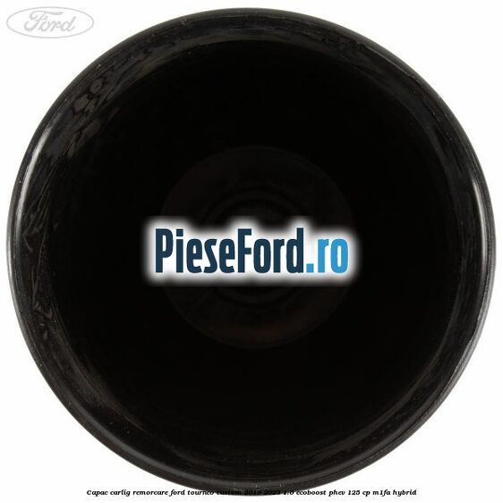 Capac carlig remorcare Ford Tourneo Custom 2019-2023 1.0 EcoBoost PHEV 125 cp Capac carlig remorcare Ford Tourneo Custom 2019-2023 1.0 EcoBoost PHEV 125 cp M1FA Hybrid