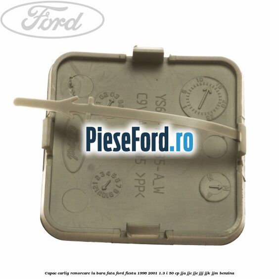Capac carlig remorcare la bara fata Ford Fiesta 1996-2001 1.3 i 50 cp JJA, JJC, JJE, JJJ, JJK, JJM benzina
