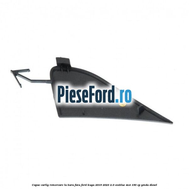 Capac carlig remorcare la bara fata Ford Kuga 2019-2023 2.0 EcoBlue 4x4 190 cp YMDA diesel