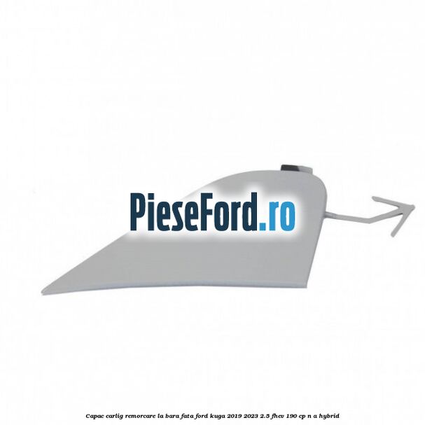 Capac carlig remorcare la bara fata Ford Kuga 2019-2023 2.5 FHEV 190 cp n/a hybrid