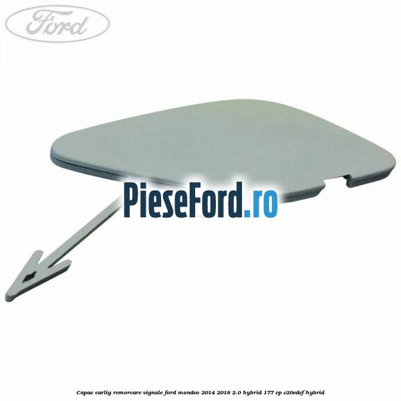 Capac carlig remorcare Vignale Ford Mondeo 2014-2018 2.0 Hybrid 177 cp C20EDEF hybrid