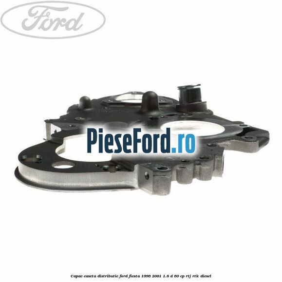 Capac caseta distributie Ford Fiesta 1996-2001 1.8 D 60 cp RTJ, RTK diesel