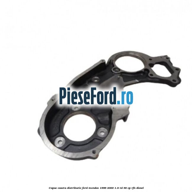 Capac caseta distributie Ford Mondeo 1996-2000 1.8 TD 90 cp RFN diesel