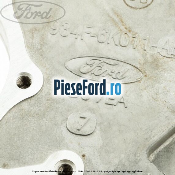 Capac caseta distributie Ford Transit 1994-2000 2.5 TD 85 cp 4GA, 4GB, 4GC, 4GD, 4GE, 4GF diesel