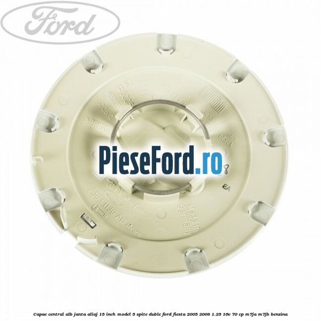 Capac central alb janta aliaj 15 inch model 5 spite duble Ford Fiesta 2005-2008 1.25 16V 70 cp Capac central alb janta aliaj 15 inch model 5 spite duble Ford Fiesta 2005-2008 1.25 16V 70 cp M7JA, M7JB benzina